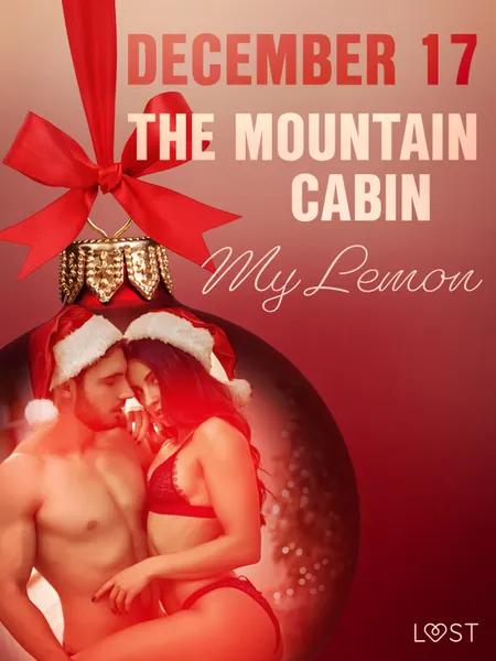 December 17: The Mountain Cabin - An Erotic Christmas Calendar af My Lemon