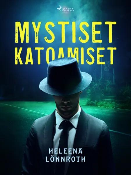 Mystiset katoamiset af Heleena Lönnroth