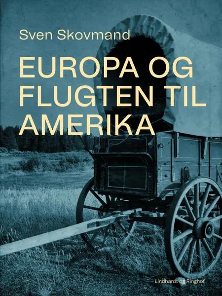 Europa og flugten til Amerika af Sven Skovmand