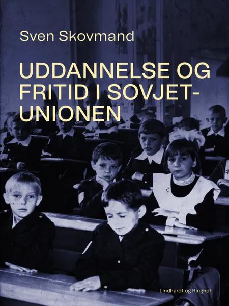 Uddannelse og fritid i Sovjetunionen af Sven Skovmand