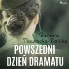 Powszedni dzień dramatu af Barbara Nawrocka Dońska