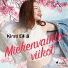 Miehenvaihtoviikot af Kirsti Ellilä