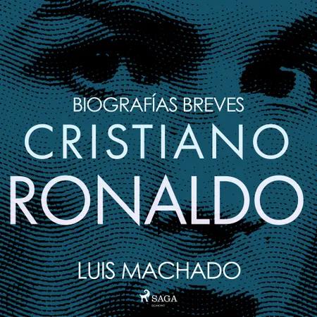 Biografías breves - Cristiano Ronaldo af Luis Machado