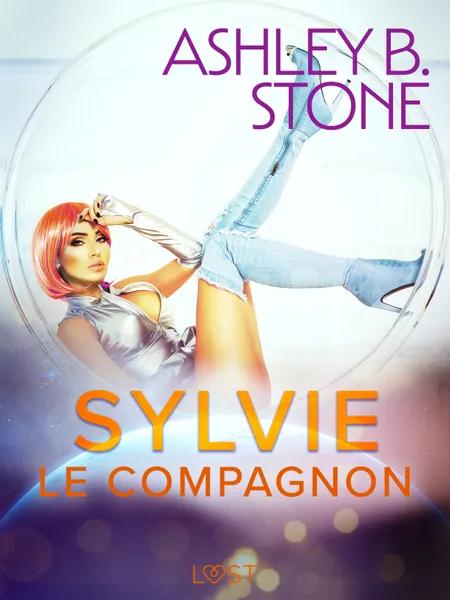 Sylvie : Le Compagnon - Une nouvelle érotique af Ashley B. Stone