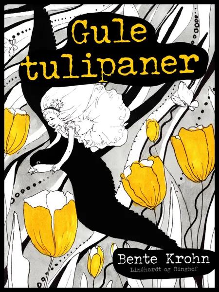 Gule tulipaner af Bente Krohn