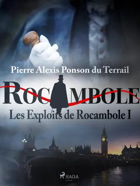 Les Exploits de Rocambole I af Pierre Ponson du Terrail