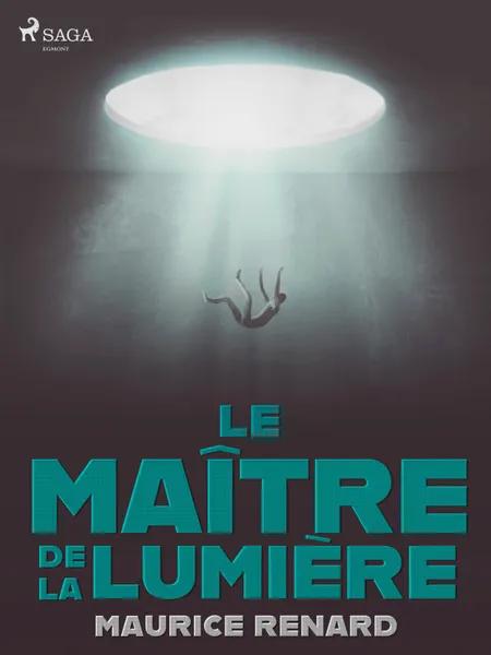 Le Maître de la Lumière af Maurice Renard