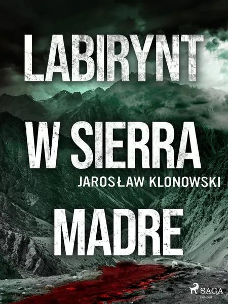 Labirynt w Sierra Madre af Jarosław Klonowski