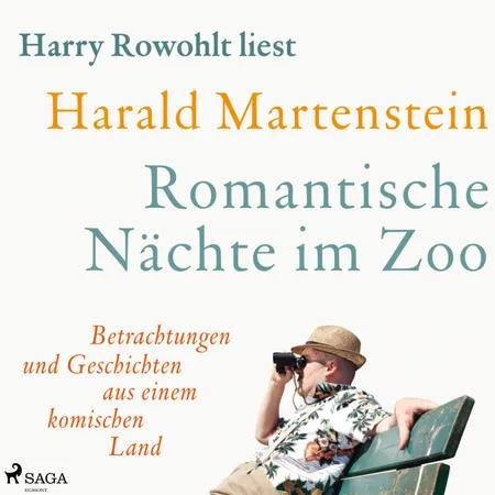 Romantische Nächte im Zoo: Betrachtungen und Geschichten aus einem komischen Land af Harald Martenstein