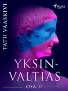 Yksinvaltias 2 af Tatu Vaaskivi
