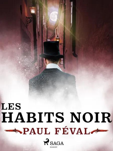 Les Habits Noirs af Paul Féval