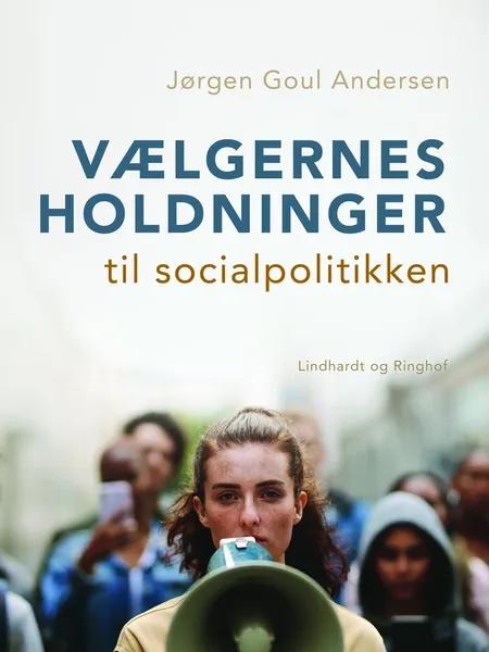 Vælgernes holdninger til socialpolitikken af Jørgen Goul Andersen