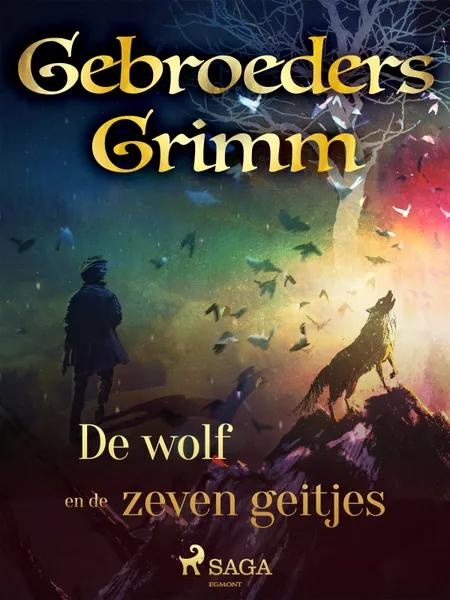 De wolf en de zeven geitjes af De gebroeders Grimm
