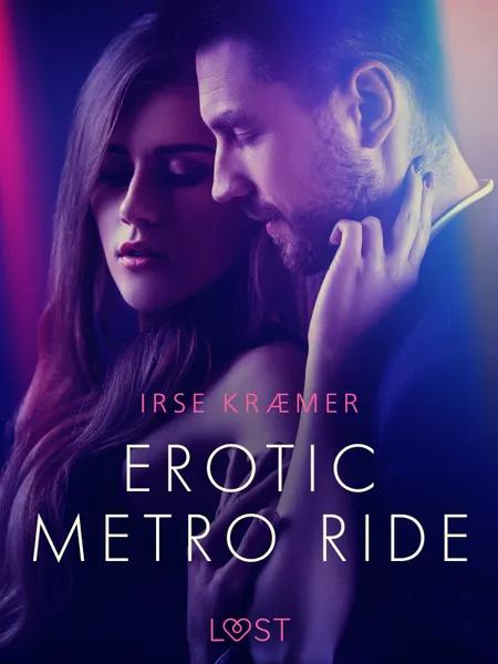 Erotic metro ride - erotic short story af Irse Kræmer