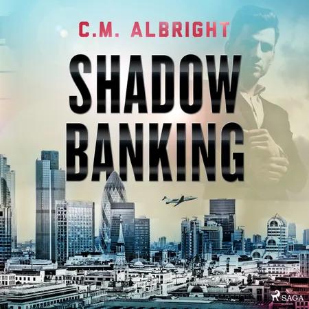 Shadow Banking af C. M. Albright