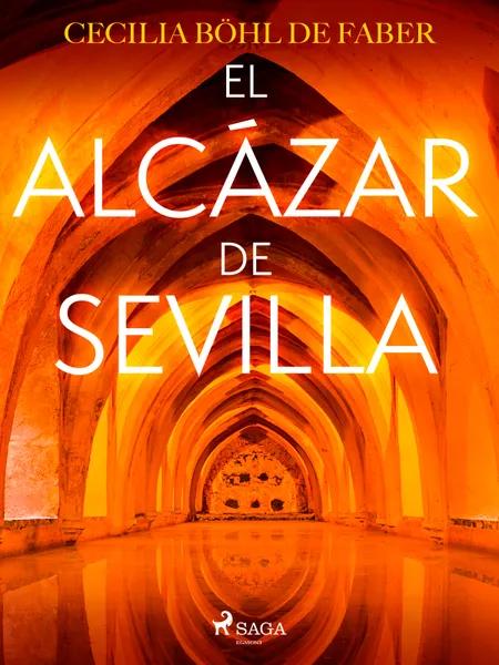 El Alcázar de Sevilla af Cecilia Böhl de Faber
