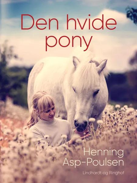 Den hvide pony af Henning Asp-Poulsen