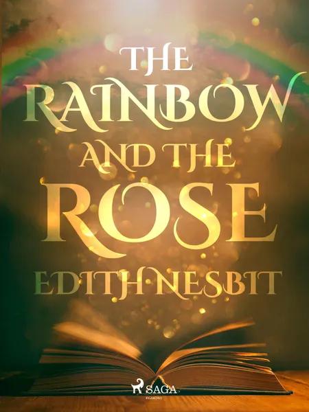 The Rainbow and The Rose af Edith Nesbit