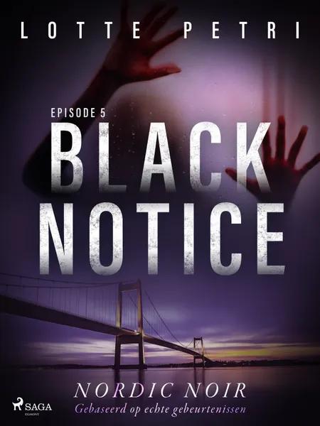 Black Notice: Episode 5 af Lotte Petri