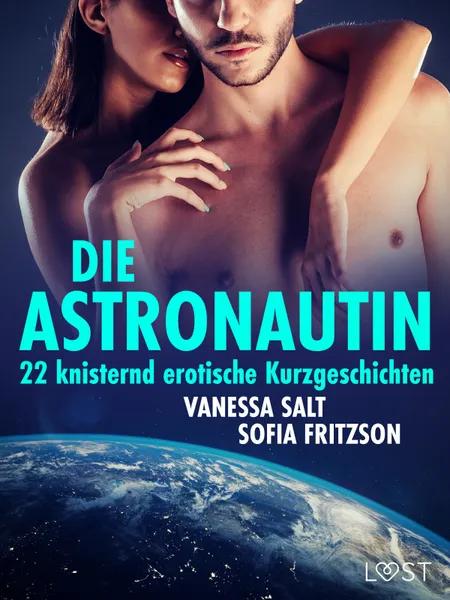 Die Astronautin - 22 knisternd erotische Kurzgeschichten af Sofia Fritzson