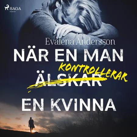 När en man kontrollerar en kvinna af Evalena Andersson