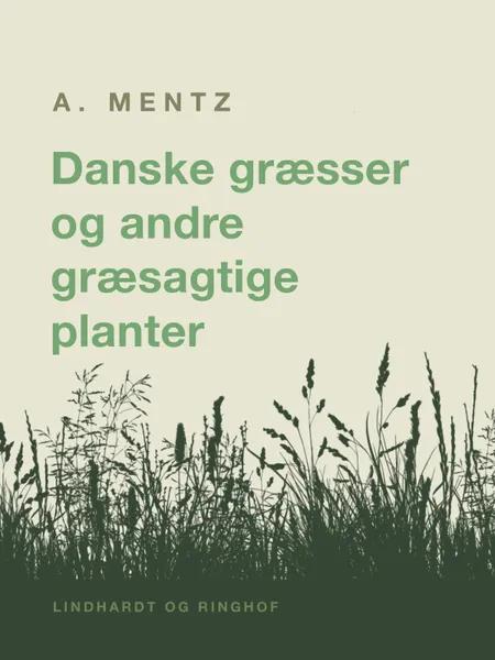Danske græsser og andre græsagtige planter af A. Mentz