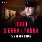 Camarada Orlov af Jordi Sierra i Fabra