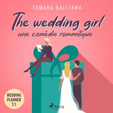 The wedding girl: une comédie romantique af Tamara Balliana