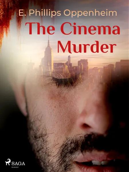 The Cinema Murder af Edward Phillips Oppenheimer