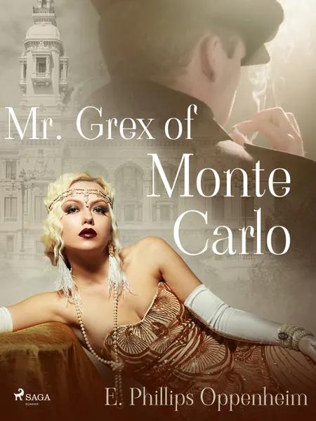 Mr. Grex of Monte Carlo af Edward Phillips Oppenheimer