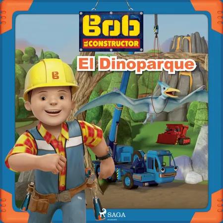 Bob el Constructor - El Dinoparque af Mattel