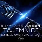 Tajemnice sztucznych zwierząt af Krzysztof Boruń