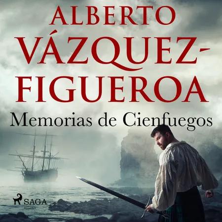 Memorias de Cienfuegos af Alberto Vázquez Figueroa