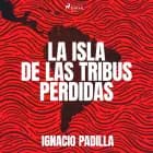 La isla de las tribus perdidas af Ignacio Padilla