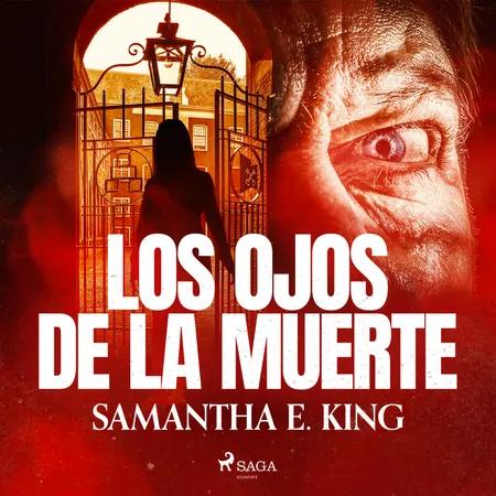 Los ojos de la muerte af Samantha E. King