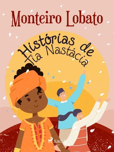 Histórias de Tia Nastácia af Monteiro Lobato