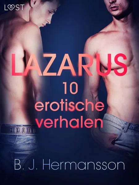 Lazarus - 10 erotische verhalen af B. J. Hermansson