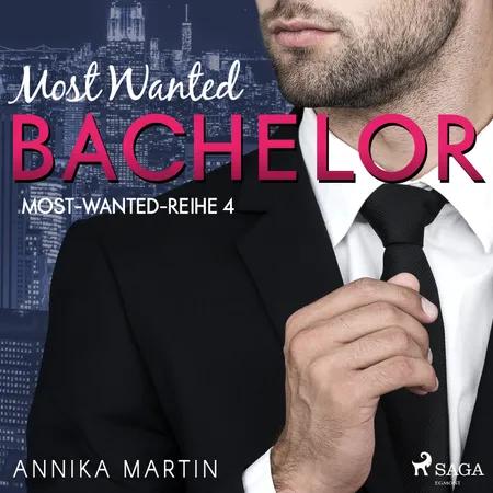 Most Wanted Bachelor (Most-Wanted-Reihe 4) af Annika Martin