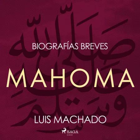 Biografías breves - Mahoma af Luis Machado