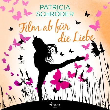 Film ab für die Liebe af Patricia Schröder