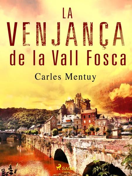 La vengança de la Vall Fosca af Carles Mentuy