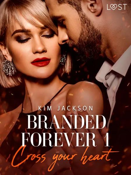 Branded Forever 1: Cross Your Heart af Kim Jackson