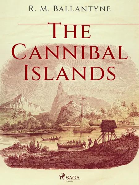 The Cannibal Islands af R. M. Ballantyne