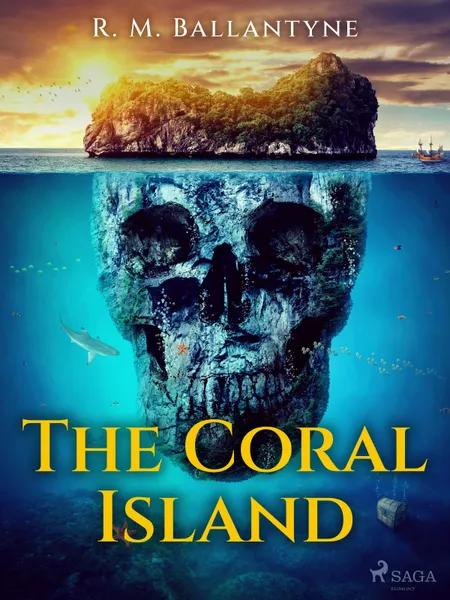 The Coral Island af R. M. Ballantyne