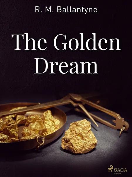 The Golden Dream af R. M. Ballantyne