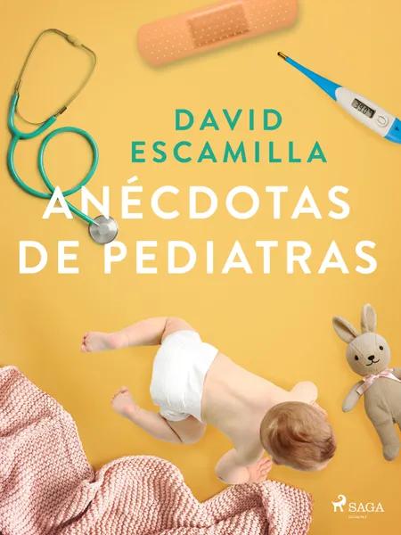 Anécdotas de pediatras af David Escamilla Imparato