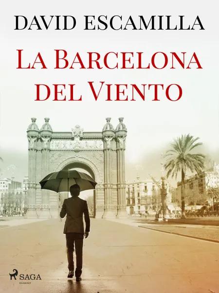La Barcelona del viento af David Escamilla Imparato