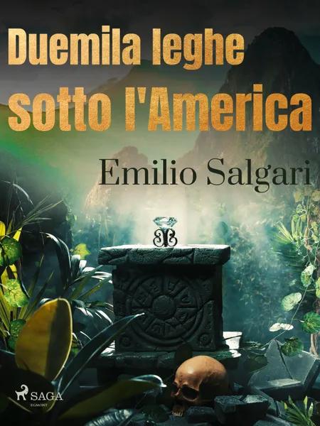 Duemila leghe sotto l'America af Emilio Salgari