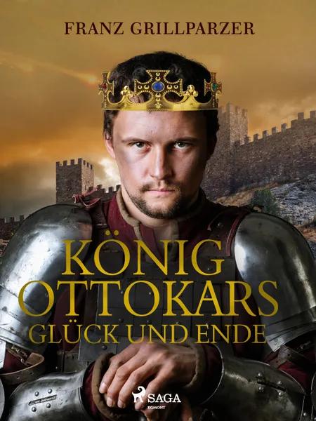König Ottokars Glück und Ende af Franz Grillparzer