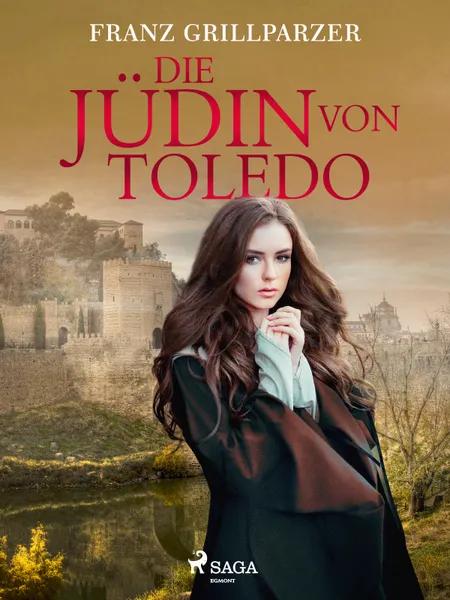 Die Jüdin von Toledo af Franz Grillparzer